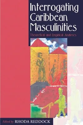 Interrogare le mascolinità caraibiche: Analisi teoriche ed empiriche - Interrogating Caribbean Masculinities: Theoretical and Empirical Analyses