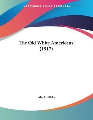 I vecchi americani bianchi (1917) - The Old White Americans (1917)