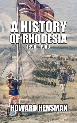 Storia della Rhodesia 1890-1900 - A History of Rhodesia 1890-1900