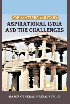 Di questioni militari: Aspirazioni e sfide dell'India - Of Matters Military: Aspirational India and Challenges