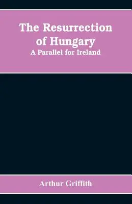 La resurrezione dell'Ungheria: Un parallelo per l'Irlanda - The resurrection of Hungary: A parallel for Ireland