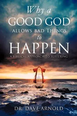 Perché un Dio buono permette che accadano cose brutte - Why A Good God Allows Bad Things to Happen