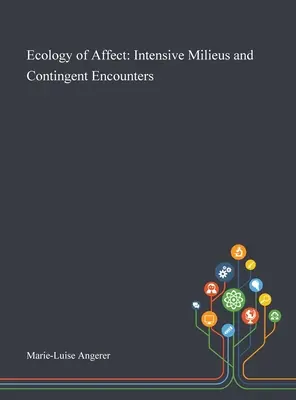 Ecologia degli affetti: Milieu intensivi e incontri contingenti - Ecology of Affect: Intensive Milieus and Contingent Encounters
