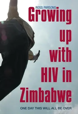 Crescere con l'HIV in Zimbabwe: Un giorno tutto questo finirà - Growing Up with HIV in Zimbabwe: One Day This Will All Be Over