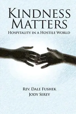 La gentilezza conta: Ospitalità in un mondo ostile - Kindness Matters: Hospitality in a Hostile World
