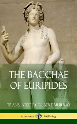 Le Baccanti di Euripide (copertina rigida) - The Bacchae of Euripides (Hardcover)