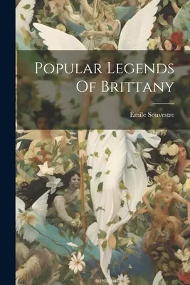 Leggende popolari della Bretagna - Popular Legends Of Brittany