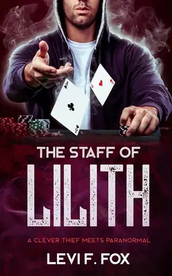 Il bastone di Lilith: Un ladro incontra il paranormale - The Staff Of Lilith: A Thief Meets Paranormal
