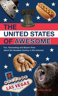 Gli Stati Uniti del Fantastico: Curiosità divertenti, affascinanti e bizzarre sul Paese più grande dell'universo - United States of Awesome: Fun, Fascinating, and Bizarre Trivia about the Greatest Country in the Universe