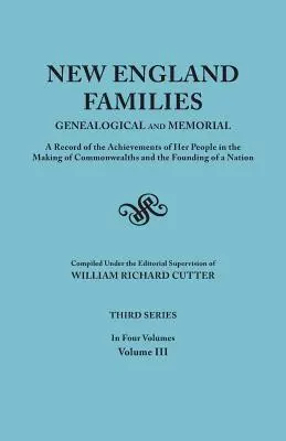 Famiglie del New England: Genealogico e memoriale. un resoconto delle conquiste del suo popolo nella creazione dei Commonwealth e nella fondazione dei paesi. - New England Families: Genealogical and Memorial. a Record of the Achievements of Her People in the Making of Commonwealths and the Founding