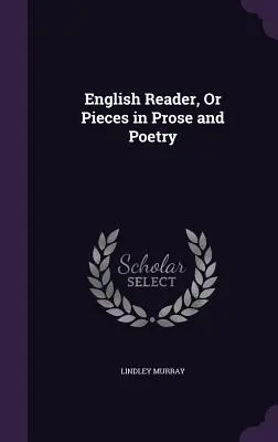 Lettore inglese, o pezzi in prosa e poesia - English Reader, Or Pieces in Prose and Poetry