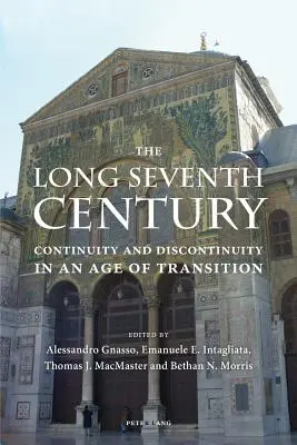 Il lungo settimo secolo: Continuità e discontinuità in un'epoca di transizione - The Long Seventh Century: Continuity and Discontinuity in an Age of Transition