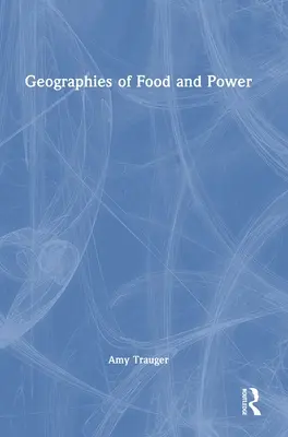 Geografie del cibo e del potere - Geographies of Food and Power