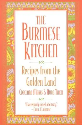 La cucina birmana: Ricette dalla terra d'oro - The Burmese Kitchen: Recipes from the Golden Land