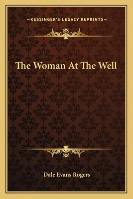 La donna al pozzo - The Woman at the Well
