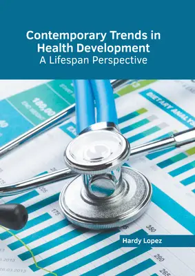 Tendenze contemporanee nello sviluppo della salute: Una prospettiva per tutto l'arco della vita - Contemporary Trends in Health Development: A Lifespan Perspective