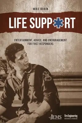 Supporto vitale: Intrattenimento, consigli e incoraggiamento per i primi soccorritori - Life Support: Entertainment, Advice, and Encouragement for First Responders