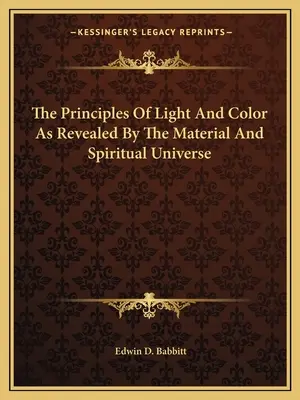 I principi della luce e del colore rivelati dall'universo materiale e spirituale - The Principles of Light and Color as Revealed by the Material and Spiritual Universe