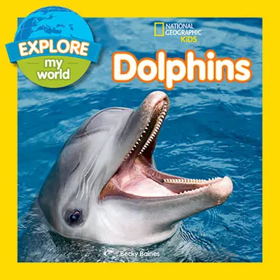 Esplora il mio mondo I delfini - Explore My World Dolphins