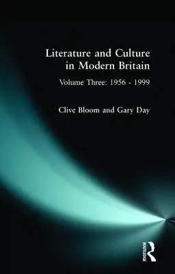 Letteratura e cultura nella Gran Bretagna moderna: Terzo volume: 1956-1999 - Literature and Culture in Modern Britain: Volume Three: 1956 - 1999
