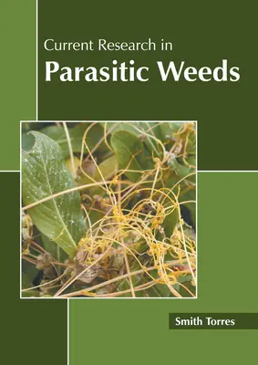 Ricerca attuale sulle erbe parassite - Current Research in Parasitic Weeds