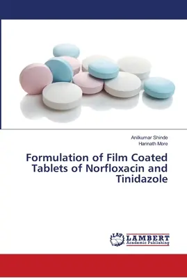 Formulazione di compresse rivestite con film di norfloxacina e tinidazolo - Formulation of Film Coated Tablets of Norfloxacin and Tinidazole