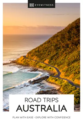 DK Eyewitness Viaggi in Australia - DK Eyewitness Road Trips Australia