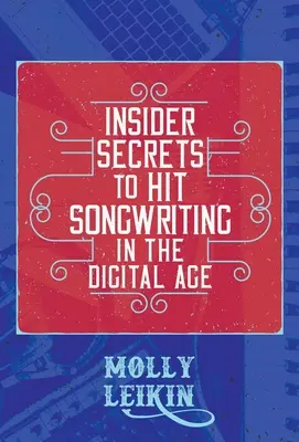 Segreti insider per la composizione di canzoni di successo nell'era digitale - Insider Secrets to Hit Songwriting in the Digital Age