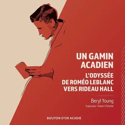 Un gamin acadien: l'odissea di Romo LeBlanc verso Rideau Hall - Un gamin acadien: L'odysse de Romo LeBlanc vers Rideau Hall