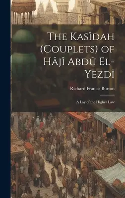La Kasdah di Hj Abd El-Yezd: Un testo della Legge Superiore - The Kasdah (Couplets) of Hj Abd El-Yezd: A Lay of the Higher Law