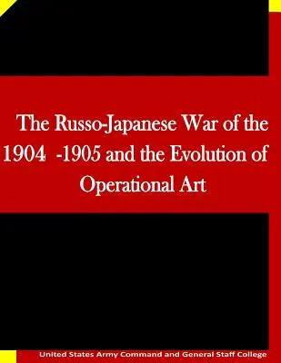 La guerra russo-giapponese del 1904-1905 e l'evoluzione dell'arte operativa - The Russo-Japanese War of the 1904-1905 and the Evolution of Operational Art