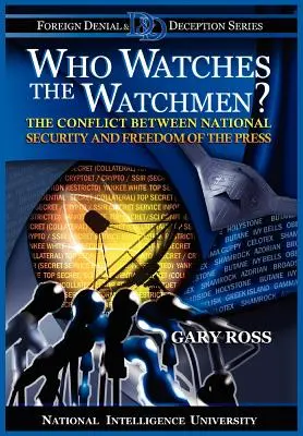 Chi sorveglia le guardie? Il conflitto tra sicurezza nazionale e libertà di stampa - Who Watches the Watchmen? The Conflict Between National Security and Freedom of the Press