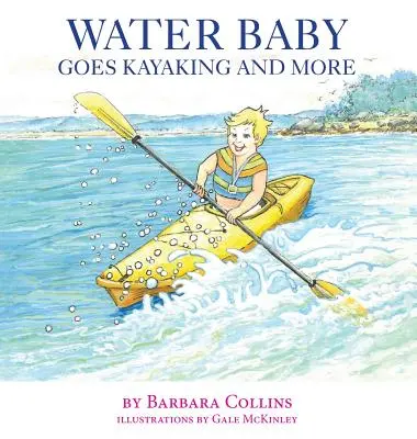 Il bambino acquatico va in kayak e non solo - Water Baby Goes Kayaking and More