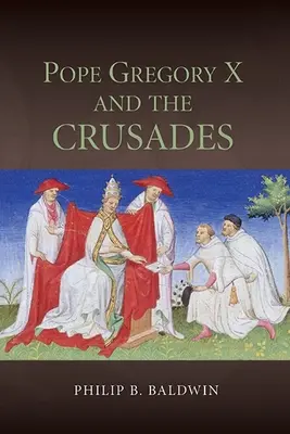 Papa Gregorio X e le crociate - Pope Gregory X and the Crusades