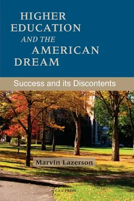 L'istruzione superiore e il sogno americano: Il successo e i suoi scontenti - Higher Education and the American Dream: Success and Its Discontents