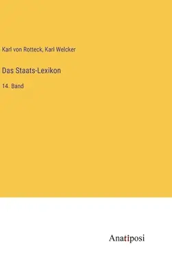 Das Staats-Lexikon: 14. Fascia - Das Staats-Lexikon: 14. Band