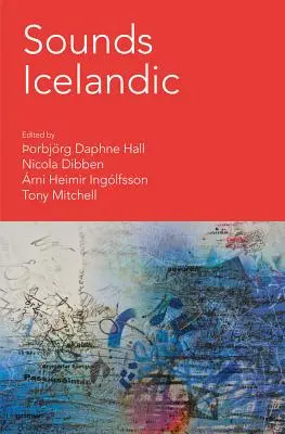 Suoni islandesi: saggi sulla musica islandese del XX e XXI secolo - Sounds Icelandic: Essays on Icelandic Music in the 20th and 21st Centuries