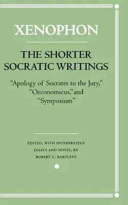 Scritti socratici brevi: Apologia di Socrate alla giuria, Oeconomicus e Simposio“”. - The Shorter Socratic Writings: Apology of Socrates to the Jury, Oeconomicus, and Symposium''