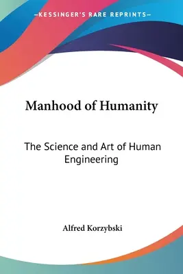 La virilità dell'umanità: La scienza e l'arte dell'ingegneria umana - Manhood of Humanity: The Science and Art of Human Engineering