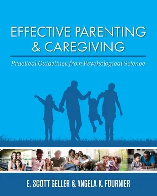 Genitorialità e assistenza efficaci: Linee guida pratiche dalla scienza psicologica - Effective Parenting and Caregiving: Practical Guidelines from Psychological Science