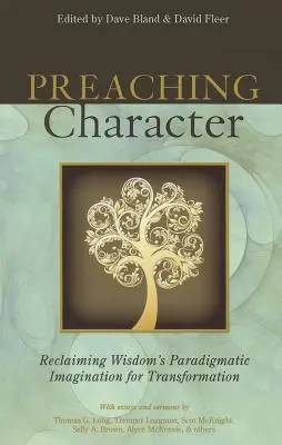 Predicare il carattere: Recuperare l'immaginazione paradigmatica della saggezza per la trasformazione - Preaching Character: Reclaiming Wisdom's Paradigmatic Imagination for Transformation