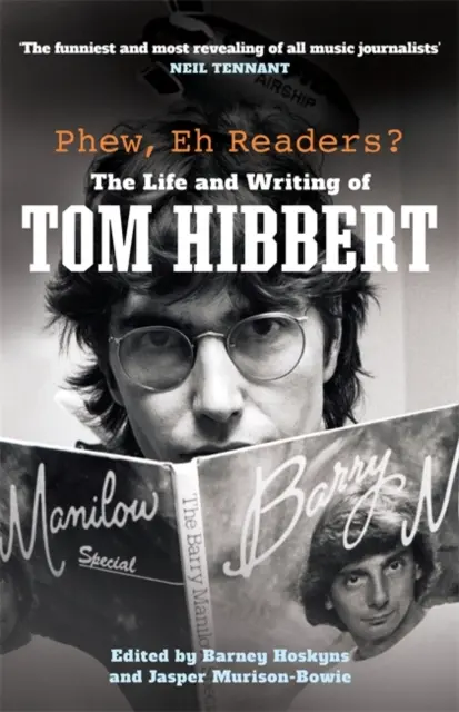 Fiuuu, eh lettori? - La vita e la scrittura di Tom Hibbert - Phew, Eh Readers? - The Life and Writing of Tom Hibbert