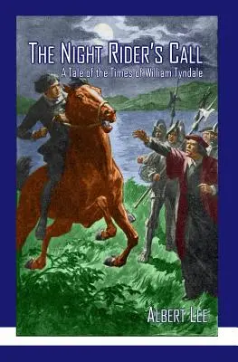 Il richiamo del cavaliere della notte: Un racconto dei tempi di William Tyndale - The Night Rider's Call: A Tale of the Times of William Tyndale