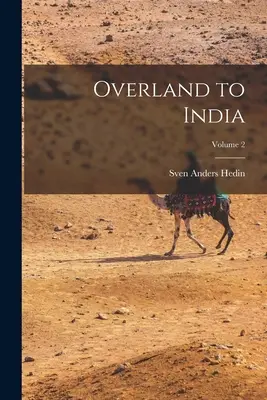 Via terra verso l'India; Volume 2 - Overland to India; Volume 2