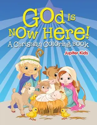 Dio è qui! (Un libro da colorare cristiano) - God is Now Here! (A Christian Coloring Book)
