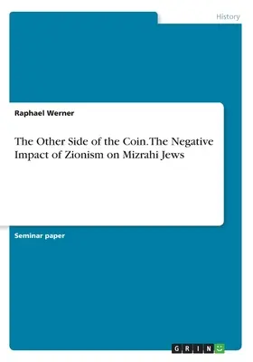 L'altra faccia della medaglia. L'impatto negativo del sionismo sugli ebrei mizrahi - The Other Side of the Coin. The Negative Impact of Zionism on Mizrahi Jews