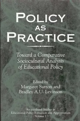 La politica come pratica: Verso un'analisi socioculturale comparata delle politiche educative - Policy as Practice: Toward a Comparative Sociocultural Analysis of Educational Policy