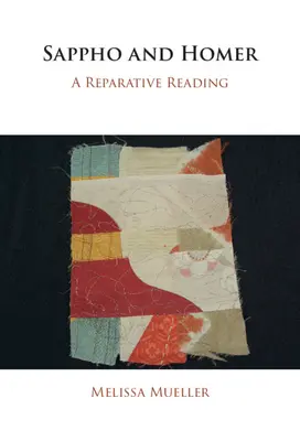 Saffo e Omero: Una lettura riparativa - Sappho and Homer: A Reparative Reading