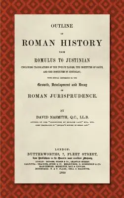 Schema della storia romana da Romolo a Giustiniano (1890): (Con le traduzioni delle Dodici Tavole, degli Istituti di Gaio e degli Istituti di Roma). - Outline of Roman History from Romulus to Justinian (1890): (Including Translations of the Twelve Tables, the Institutes of Gaius, and the Institutes o