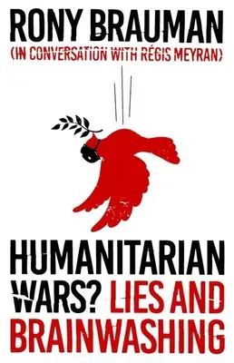 Guerre umanitarie? Bugie e lavaggio del cervello - Humanitarian Wars?: Lies and Brainwashing